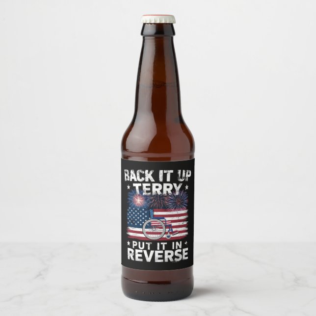 Back Up Terry Put It In Reverse Fireworks Funny Beer Bottle Label (Front)