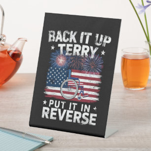 Back Up Terry Put It In Reverse Fireworks Funny Pedestal Sign