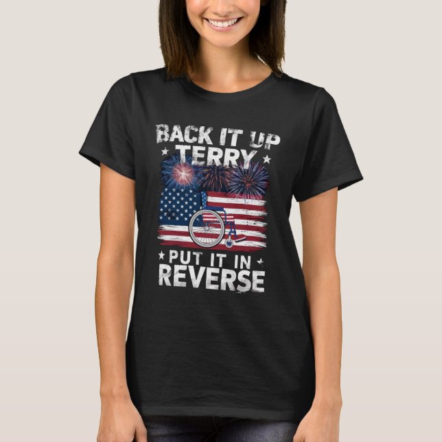 Back Up Terry Put It In Reverse Fireworks Funny T-Shirt (Front)