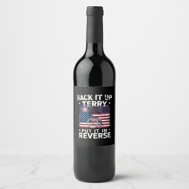 Back Up Terry Put It In Reverse Fireworks Funny Wine Label (Front)