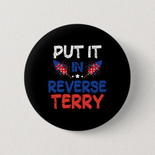 Back Up Terry Put It In Reverse Funny 4th Of July  6 Cm Round Badge