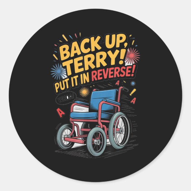 Back Up Terry Put It In Reverse Funny 4th Of July  Classic Round Sticker (Front)