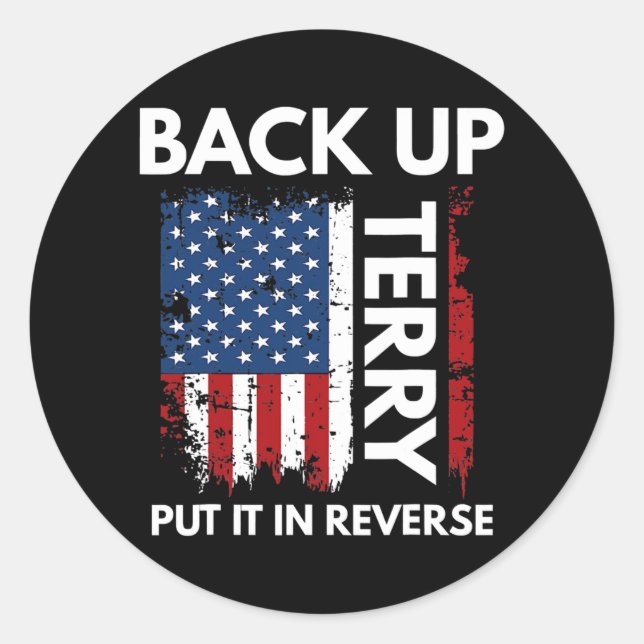 Back Up Terry Put It In Reverse Funny 4th of July Classic Round Sticker (Front)