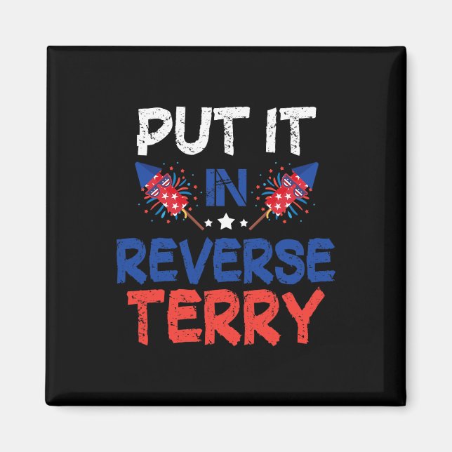 Back Up Terry Put It In Reverse Funny 4th Of July  Magnet (Front)