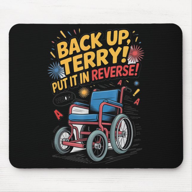 Back Up Terry Put It In Reverse Funny 4th Of July  Mouse Pad (Front)