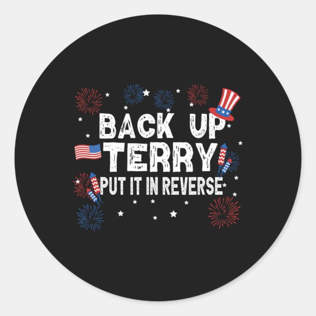 Back Up Terry Shirt Put It In Reverse Funny 4th Of Classic Round Sticker (Front)