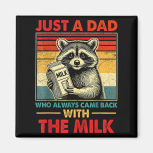 Back With The Milk Fathers Day Magnet