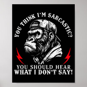 (back) You Think I’m Sarcastic You Should Hear Fun Poster