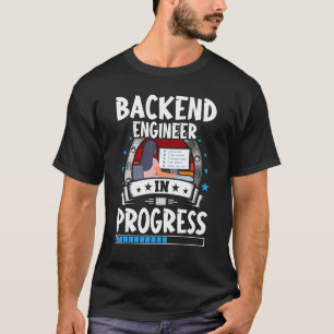 Backend Engineer In Progress Trainee Student T-Shirt