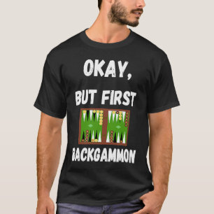 Backgammon Game Wooden Board Game Play Board Game T-Shirt