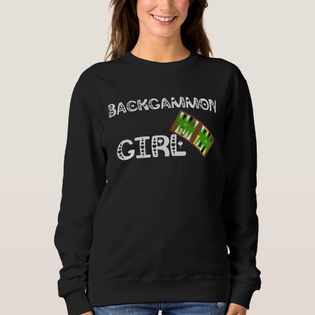 Backgammon Girl Board Game Playing Wooden Board Ga Sweatshirt (Front)