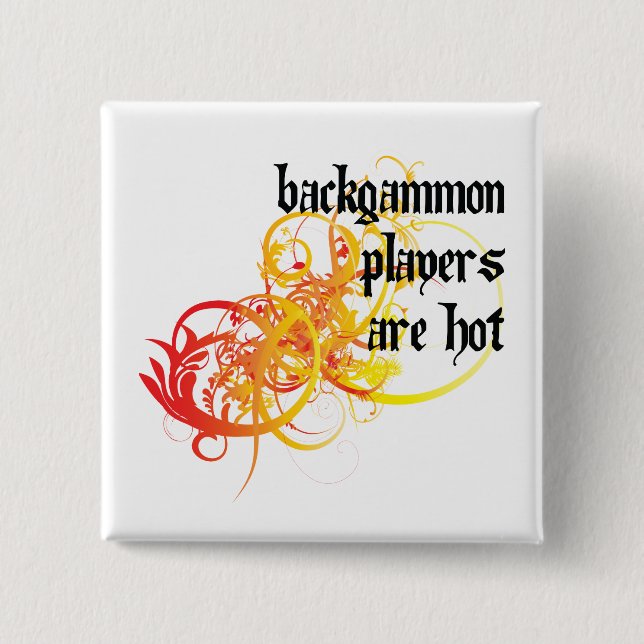 Backgammon Players Are Hot 15 Cm Square Badge (Front)