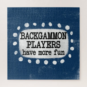 Backgammon Players Have More Fun Jigsaw Puzzle