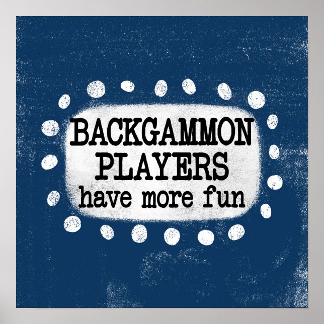 Backgammon Players Have More Fun Poster Wall Art (Front)