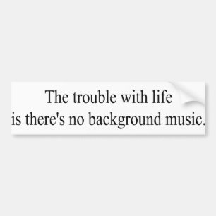 Background music bumper sticker