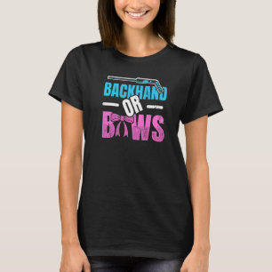 Backhand Or Bows Quote For An Ice Hockey Player T-Shirt
