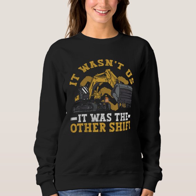Backhoe Operator And Backhoe Excavator Constructio Sweatshirt (Front)
