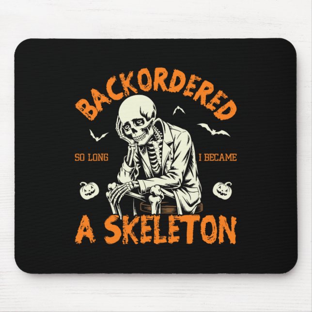 Backordered So Long I Became A Skeleton Funny Rx 1 Mouse Pad (Front)