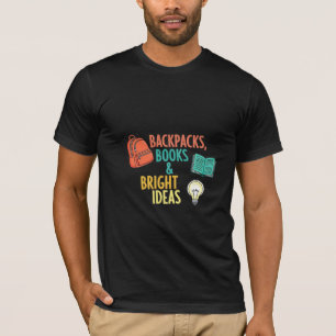 Backpacks, Books & Bright Ideas T-Shirt