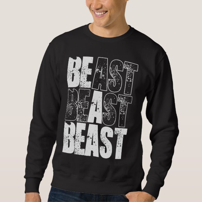 Backprint Be a Beast Sweatshirt (Front)