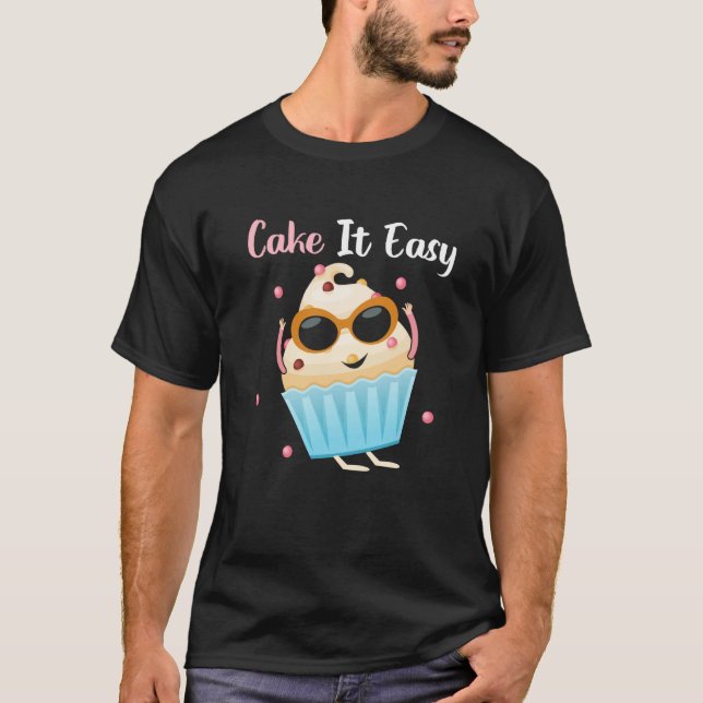 Backprint Cake It Easy Baker and Pastry Cutter T-Shirt (Front)