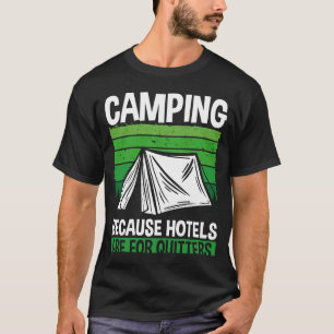 Backprint Camping Because Hotels Are For Quitters T-Shirt
