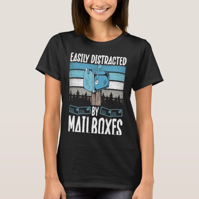 Backprint Easily Distracted By Mailboxes Postal Wo T-Shirt (Front)