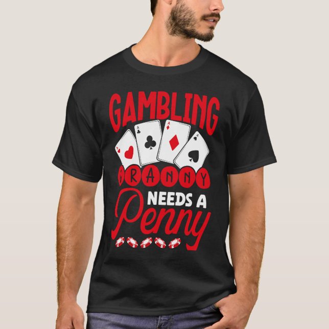 Backprint Gambling Granny Needs A Penny Casino T-Shirt (Front)