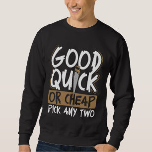 Backprint Good Quick Or Cheap Pick Any Two Wood Wo Sweatshirt
