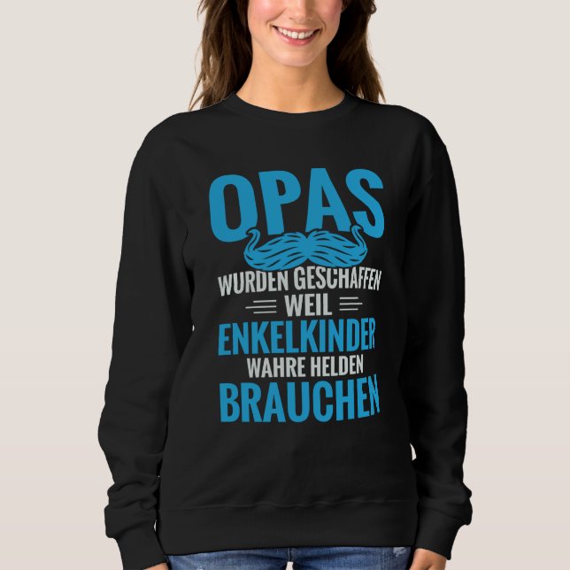Backprint Grandpas were created because grandchild Sweatshirt (Front)