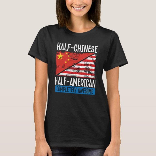 Backprint Half Chinese Half American Completely Aw T-Shirt (Front)