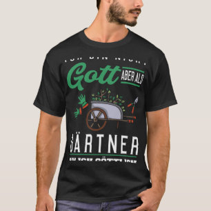 Backprint I am not God but divine as a gardener T-Shirt