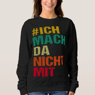 Backprint I don t participate My opinion Sweatshirt
