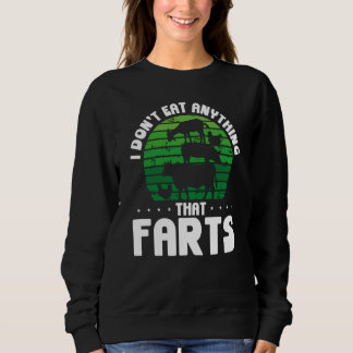 Backprint I Don't Eat Anything That Farts Veganism Sweatshirt