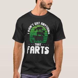 Backprint I Don't Eat Anything That Farts Veganism T-Shirt