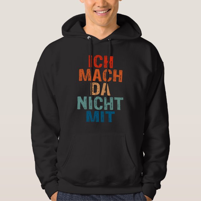 Backprint Ich mach da nicht mit [German Language]  Hoodie (Front)