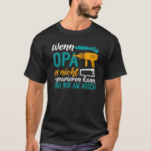 Backprint If grandpa can't fix anything we're scre T-Shirt