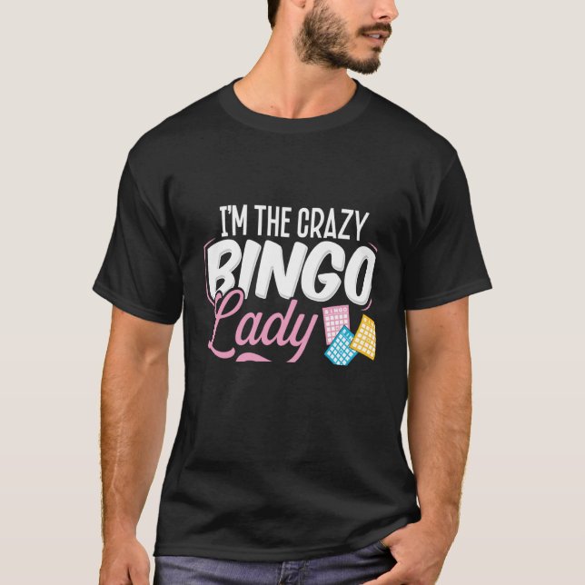 Backprint I'm The Crazy Bingo Lady They Warned You T-Shirt (Front)