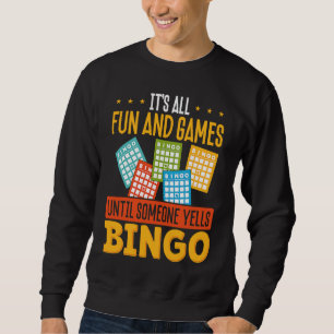 Backprint It S All Fun And Games Until Someone Yel Sweatshirt