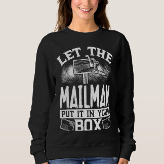 Backprint Let The Mailman Put It In Your Box Posta Sweatshirt