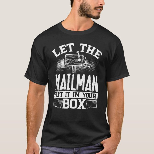 Backprint Let The Mailman Put It In Your Box Posta T-Shirt (Front)