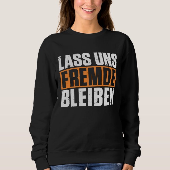 Backprint Let's stay strangers funny dark humor Sweatshirt (Front)