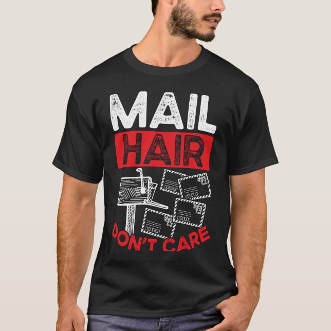Backprint Mail Hair Don Care Postal Worker T-Shirt (Front)