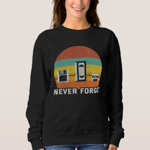 Backprint Never forget retro 80s and 90s devices Sweatshirt