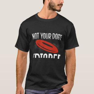 Backprint Not Your Dog's Frisbee Ultimate Frisbee T-Shirt