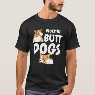 Backprint nothin butt dogs cute Corgi T-Shirt