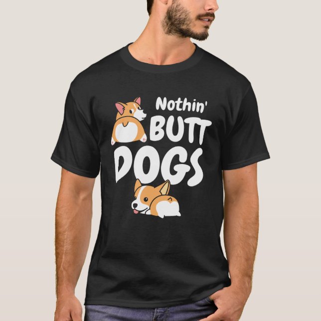 Backprint nothin butt dogs cute Corgi T-Shirt (Front)