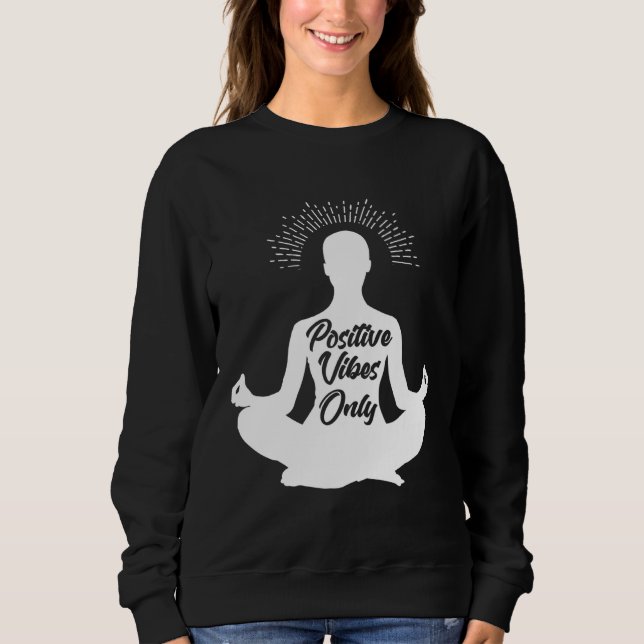 Backprint positive vibes only sweatshirt (Front)