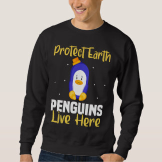 Backprint Protect Earth Penguins live here Sweatshirt