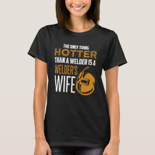 Backprint The only one hotter than a welder is wel T-Shirt